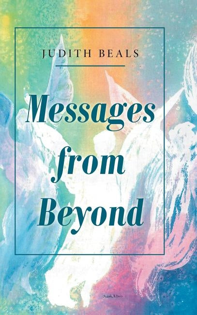 Messages from Beyond by Beals, Judith