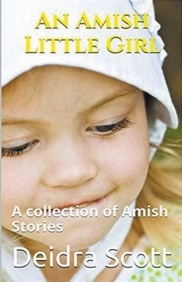 An Amish Little Girl by Scott, Deidra
