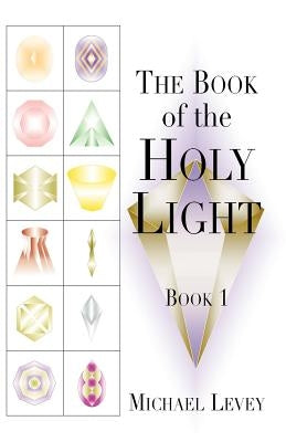 The Book of Holy Light by Levi, Michael