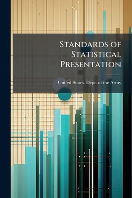 Standards of Statistical Presentation by United States Dept of the Army