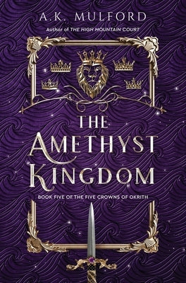 The Amethyst Kingdom by Mulford, A. K.