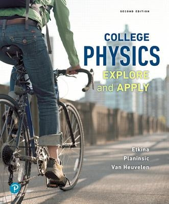 College Physics: Explore and Apply by Etkina, Eugenia