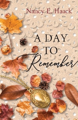 A Day To Remember by Haack, Nancy E.