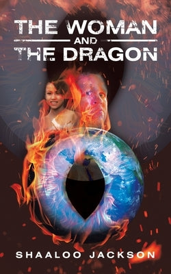 The Woman and the Dragon by Jackson, Shaaloo