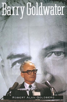 Barry Goldwater by Goldberg, Robert Alan