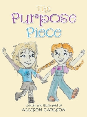 The Purpose Piece by Carlson, Allison