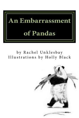 An Embarrassment of Pandas by Unklesbay, Rachel