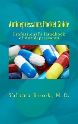 Antidepressants Pocket Guide by Brook M. D., Shlomo