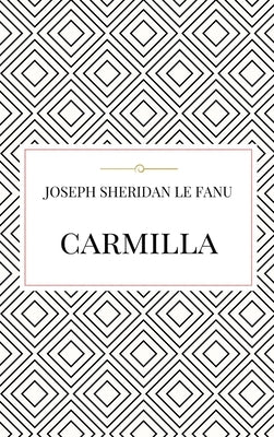 Carmilla by Le Fanu, Joseph Sheridan