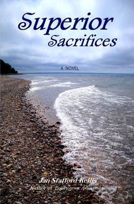 Superior Sacrifices by Stafford Kellis, Jan