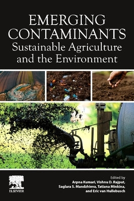 Emerging Contaminants: Sustainable Agriculture and the Environment by Kumari, Arpna