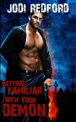 Getting Familiar With Your Demon by Redford, Jodi