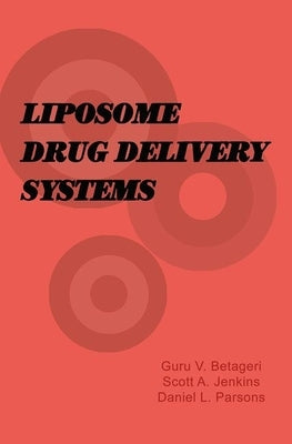 Liposome Drug Delivery Systems by Betageri, Guru V.
