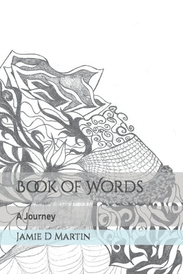 Book of Words: A Journey by Gillespie, Thekla J.