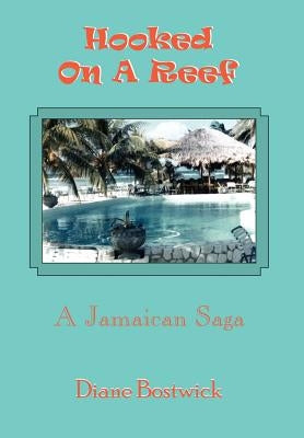 Hooked On A Reef by Bostwick, Diane