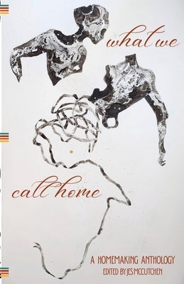 What We Call Home by McCutchen, Jes