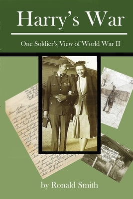 Harry's War: One Soldier's View of World War II by Smith, Ronald