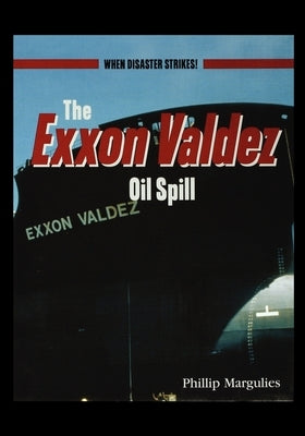 The EXXON Valdezoil Spill by Margulies, Phillip