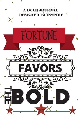 Fortune Favors the Bold by Cunningham, Deena
