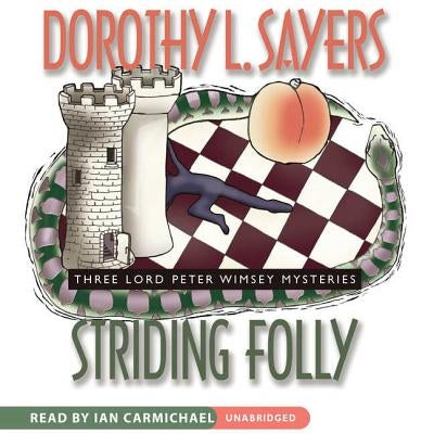Striding Folly: Three Lord Peter Wimsey Mysteries by Sayers, Dorothy L.