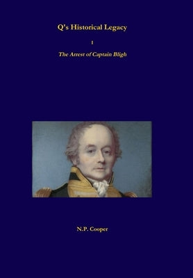 Hardback 1 - The Arrest of Captain Bligh by Cooper, N. P.
