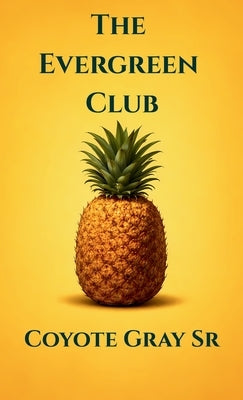 The Evergreen Club by Gray, Coyote, Sr.