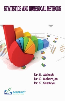 Statistics and Numerical Methods by Mahesh, Dr S.