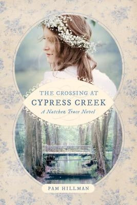 The Crossing at Cypress Creek by Hillman, Pam