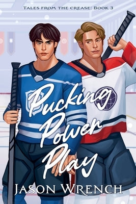 Pucking Power Play by Wrench, Jason