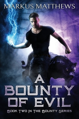 A Bounty of Evil: Book Two in the Bounty series by Matthews, Markus