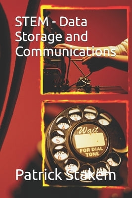 STEM - Data Storage and Communications by Stakem, Patrick