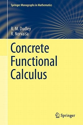 Concrete Functional Calculus by Dudley, R. M.