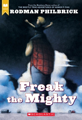 Freak the Mighty (Scholastic Gold) by Philbrick, Rodman