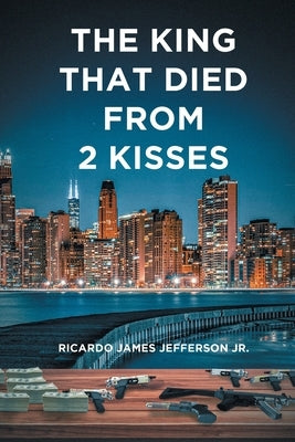 The King That Died from 2 Kisses by Jefferson, Ricardo James, Jr.