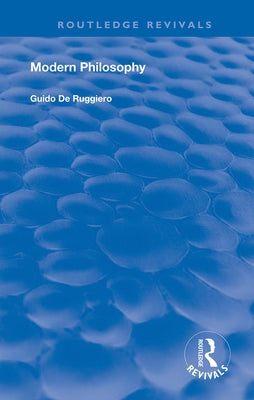 Modern Philosophy by De Ruggiero, Guido