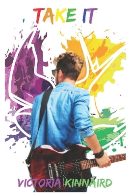Take It: The Keswick Chronicles Book 2 by Kinnaird, Victoria
