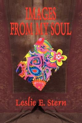 Images from My Soul by Stern, Leslie E.