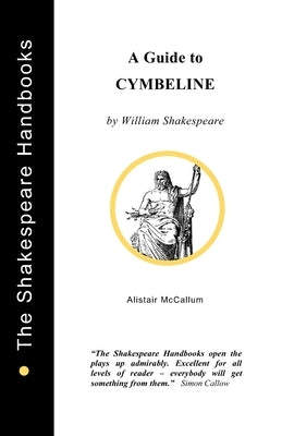 A Guide to Cymbeline by McCallum, Alistair