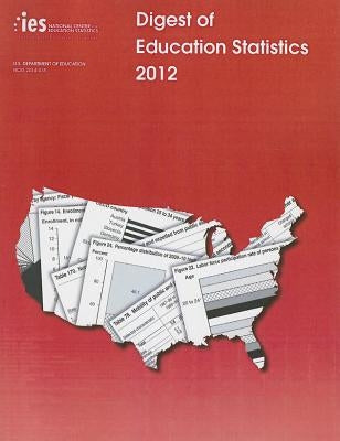 Digest of Education Statistics: December 2012 by Snyder, Thomas D.