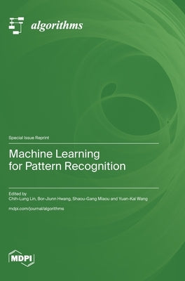 Machine Learning for Pattern Recognition by Lin, Chih-Lung