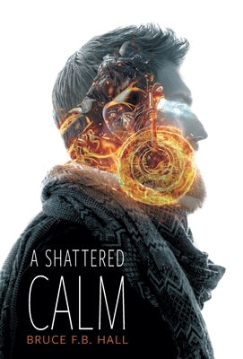 A Shattered Calm by Hall, Bruce F. B.