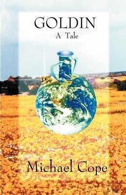 Goldin: A Tale by Cope, Michael
