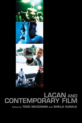 Lacan and Contemporary Film by McGowan, Todd