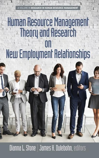 Human Resource Management Theory and Research on New Employment Relationships(HC) by Stone, Dianna L.