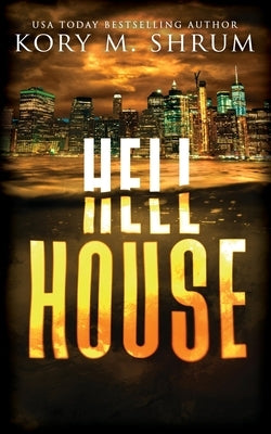 Hell House by Shrum, Kory M.