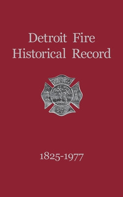 Detroit Fire Historical Record 1825-1977 by Turner Publishing