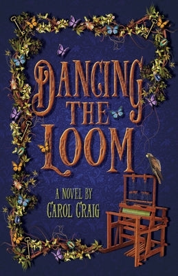 Dancing the Loom by Craig, Carol
