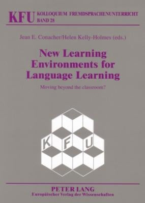 New Learning Environments for Language Learning: Moving beyond the classroom? by Würffel, Nicola
