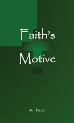 Faith's Motive by Fisher, Ben
