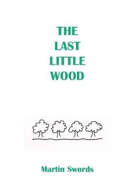 The Last Little Wood by Swords, Martin